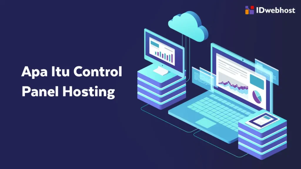 P𝗲𝗻𝗴𝗲𝗿𝘁𝗶𝗮𝗻 Control panel hosting – WebWirausaha